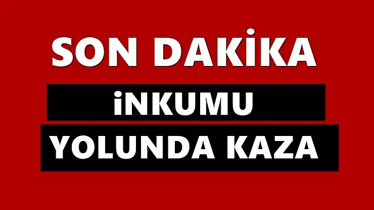 İnkumu yolunda kaza