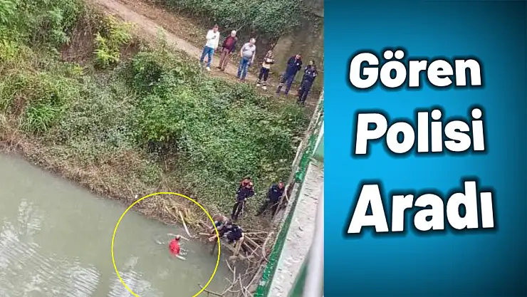 Irmağa atladı, ekipleri harekete geçirdi