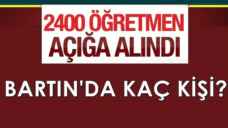 İşte Bartın'da açığa alınan öğretmen sayısı