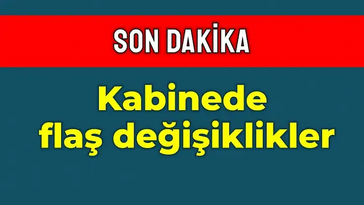 Kabinede revizyon yapıldı