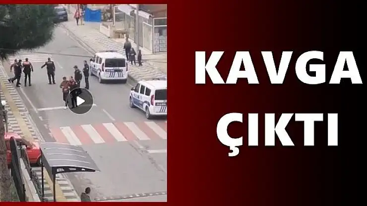 Kavga çıktı, ortalık karıştı