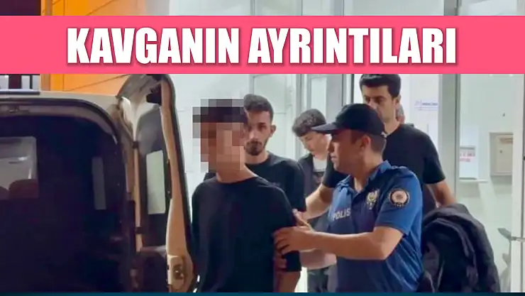 Kavga olayında sıcak gelişme