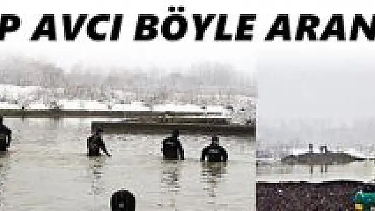 Kayıp Avcıyı Bulmak İçin suyun yönü değiştirildi  