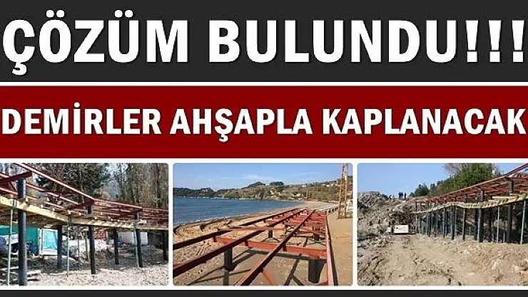 Kimse endişelenmesin, demirler ahşapla kaplanacak