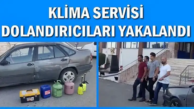 Klimalara bakım yapıyoruz diyerek dolandırdılar