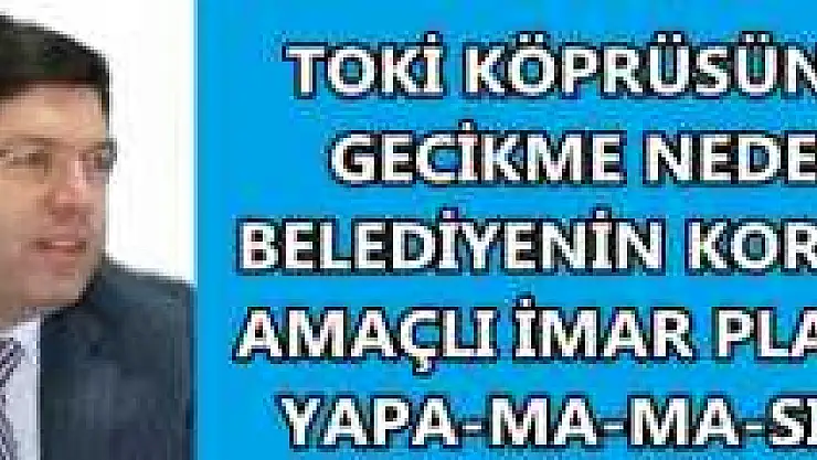 Köprü İçin Belediye İmar Planını Yapamadı