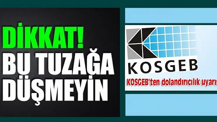 Kosgeb'den Dolandırıcılara Karşı Uyarı