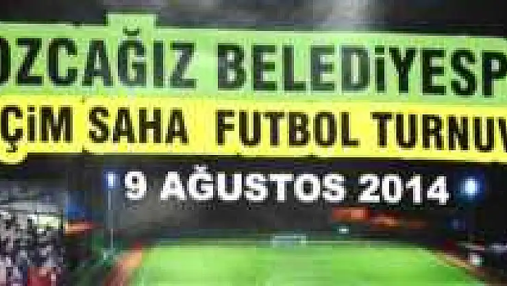 KOZCAĞIZ'DA TURNUVA HEYECANI BAŞLIYOR