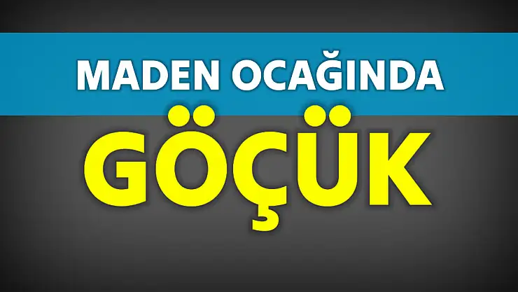 Maden ocağında göçük