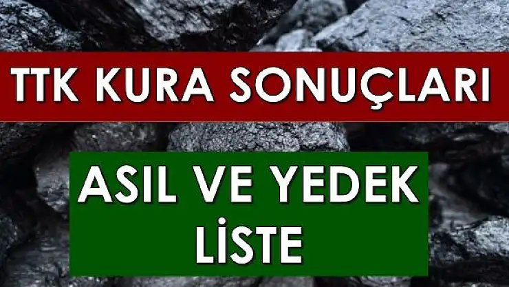 Merakla beklenen TTK'nın asıl ve yedek listesi 