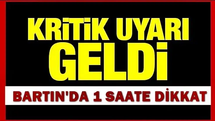 Meteorolojiden son dakika Bartın uyarısı