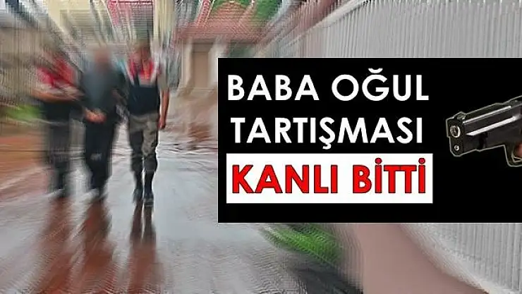Oğlunu tabanca ile vuran baba adliyeye çıkartıldı