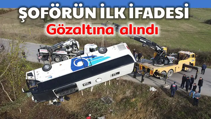 Otobüs şoförü gözaltına alındı