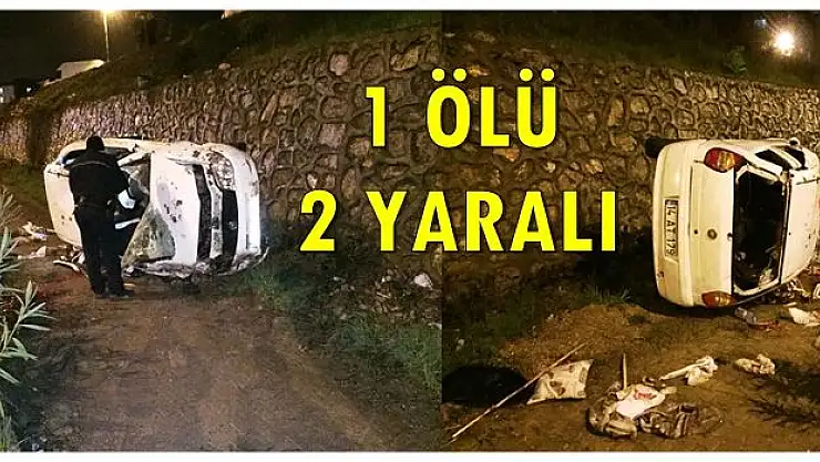 Otomobil alt yola devrildi, 1 ölü 2 yaralı