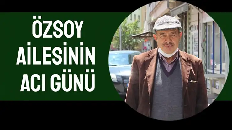 Özsoy Ailesinin acı günü
