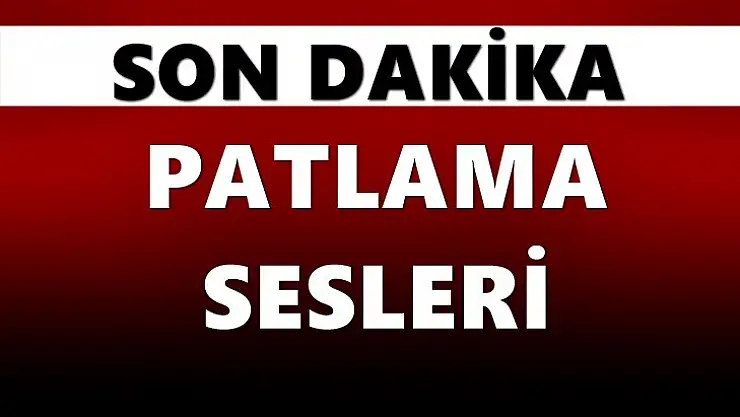 Patlama sesi her yerden duyuldu