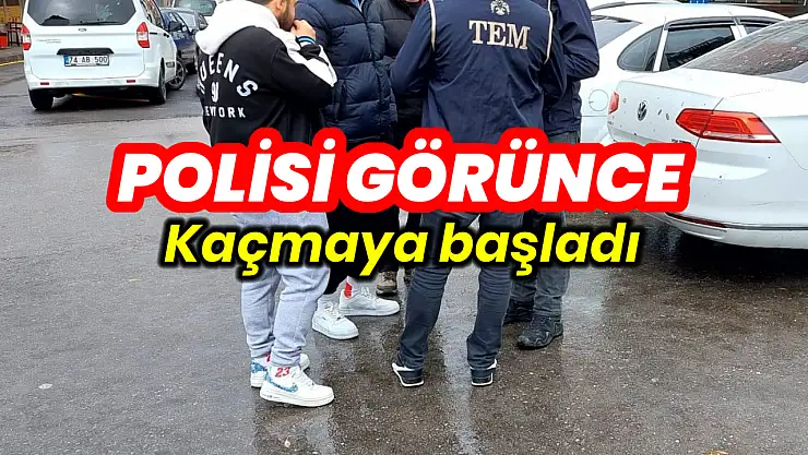Polisi görünce kaçmaya başladı