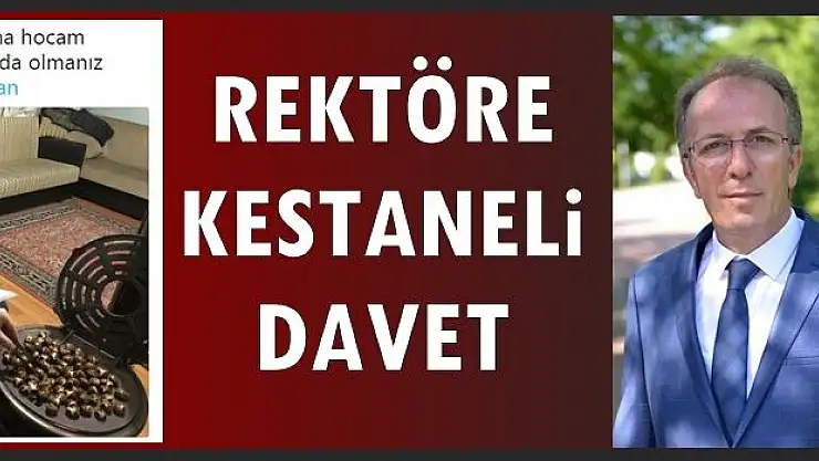 Rektör, öğrencilerin kestane davetine kayıtsız kalmadı