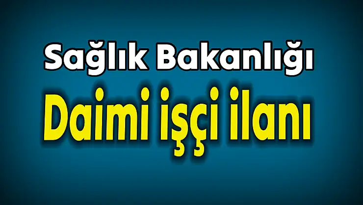 Sağlık Bakanlığı temizlik işçisi alacak