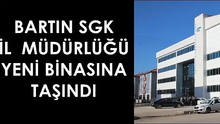 SGK İl Müdürlüğü yeni binasında hizmet verecek