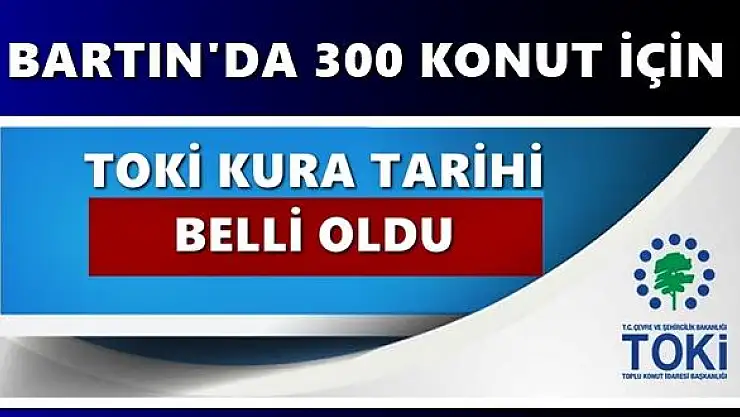 TOKİ kura tarihi belli oldu