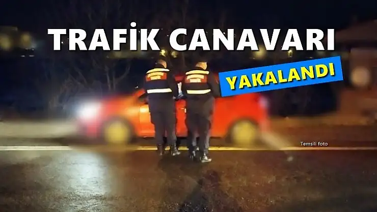 Trafik canavarı yakalandı