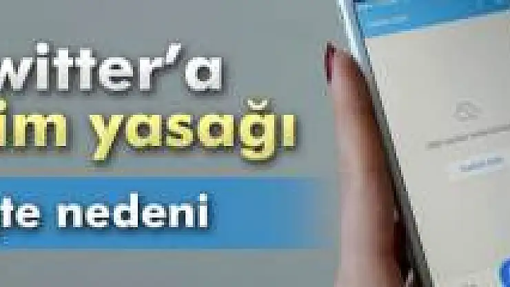 Twitter'a erişim yasağı