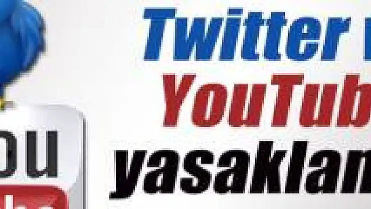 Twitter ve Youtube'a erişim engeli