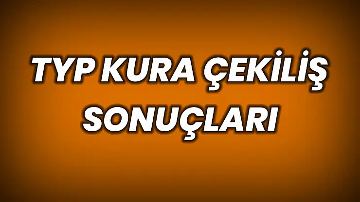 TYP Kura Çekiliş Sonuçları