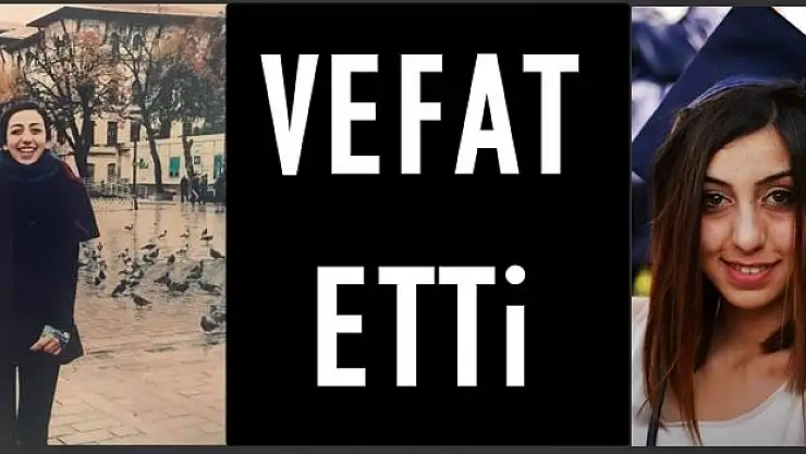 Üniversite öğrencisi genç yaşta vefat etti