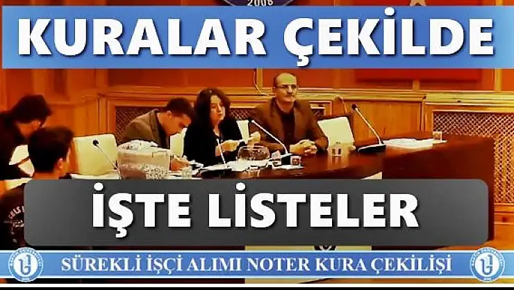 Üniversiteye işçi alımı kura listeleri