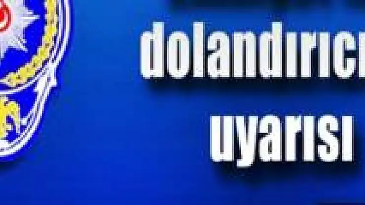Valilikten arıyoruz diyerek dolandırıyorlar