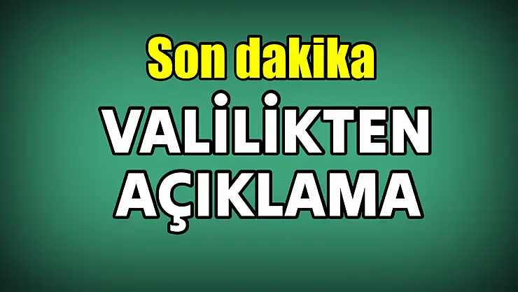 Valilikten yeni açıklama