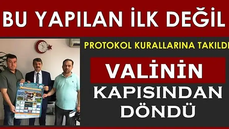 Valiye davetiye vermeye gitti, kapıdan döndü!