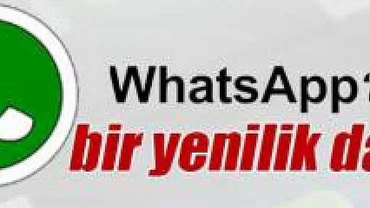 WhatsApp`tan bir yenilik daha!