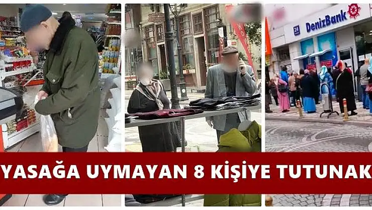 Yasağa uymayan 8 kişiye işlem