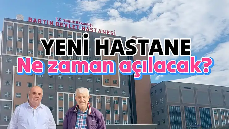 Yeni hastane ne zaman açılacak?