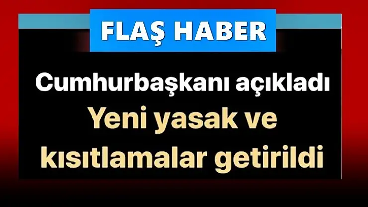 Yeni tedbirler, artık yasaklandı!