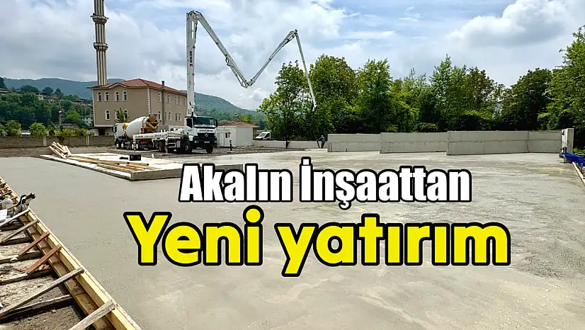 Akalın İnşaat'tan Yeni Yatırım