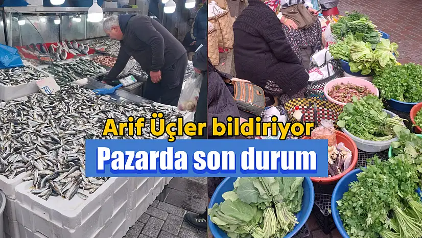 Arif Üçler pazardan bildiriyor