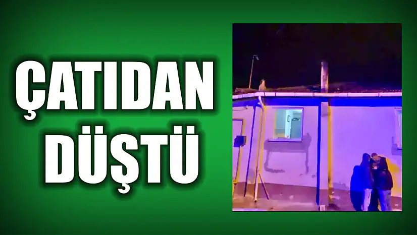 Bacayı temizlerken çatıdan düştü