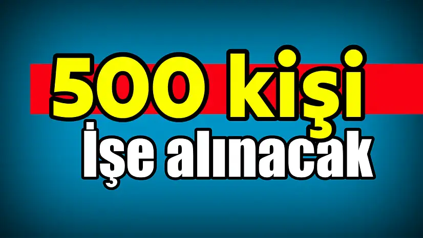 Bartın'da 500 kişi işe alınacak