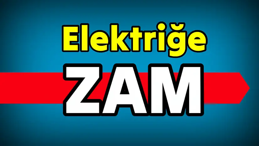 Elektriğe Zam yapıldı