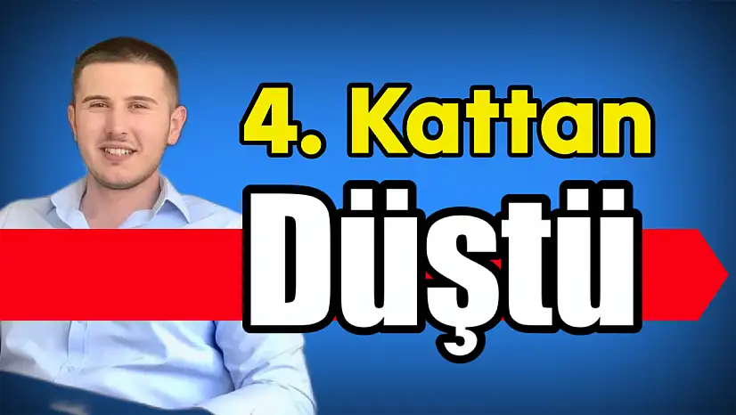 Genç adam 4. Kattan düştü