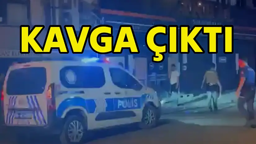 İki grup arasında kavga çıktı