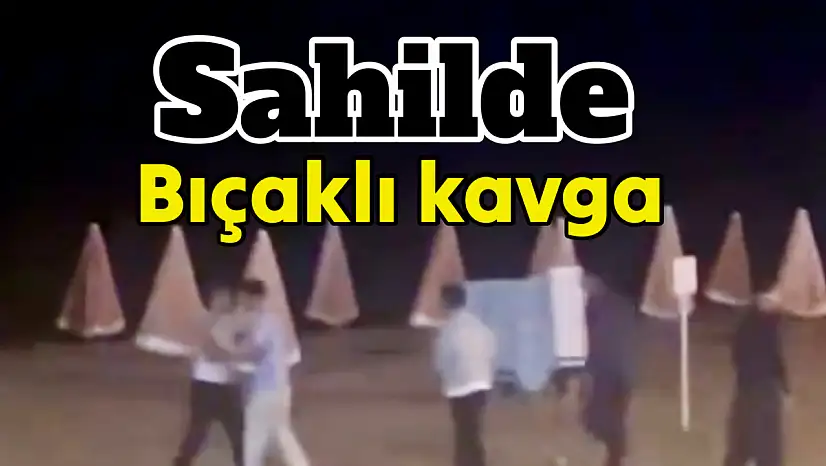 İnkumu Sahilinde Bıçaklı Kavga