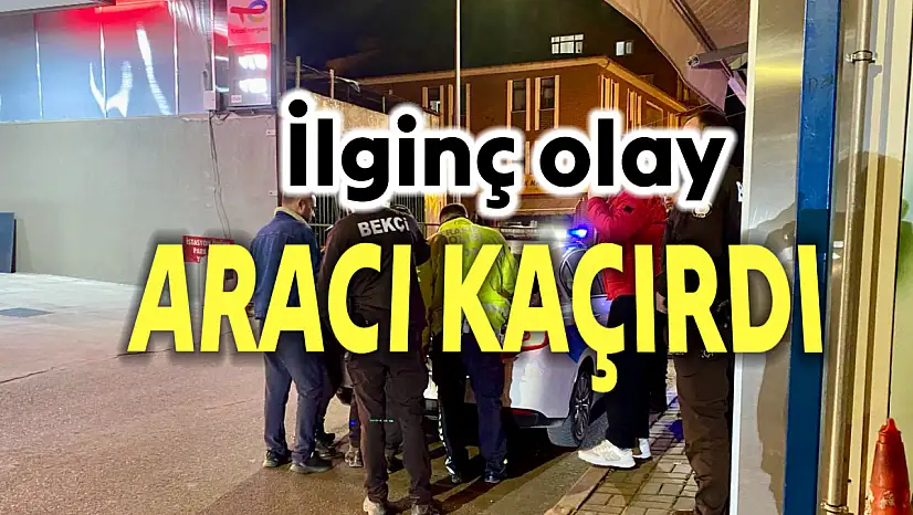 Kontrol yapılırken aracı kaçırdı