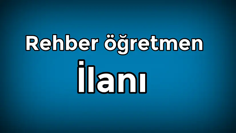 Rehber öğretmen ilanı