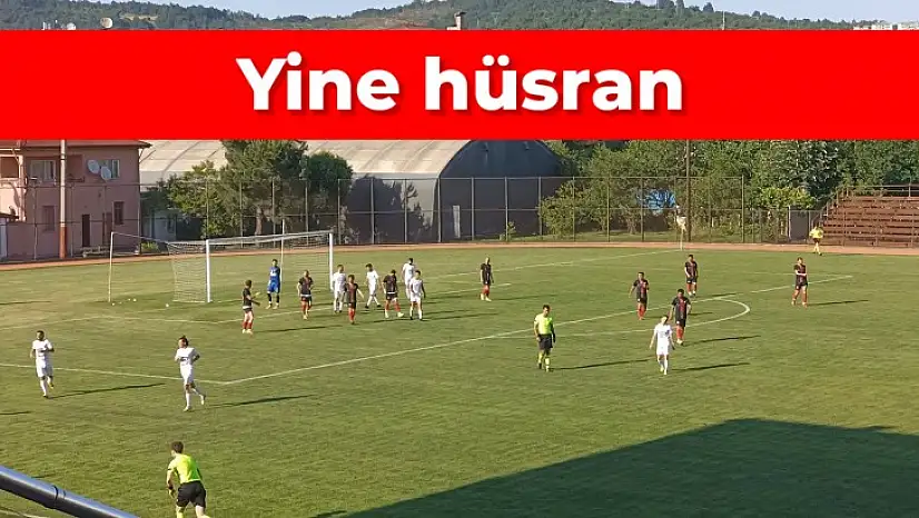 Yine hüsrana uğradık