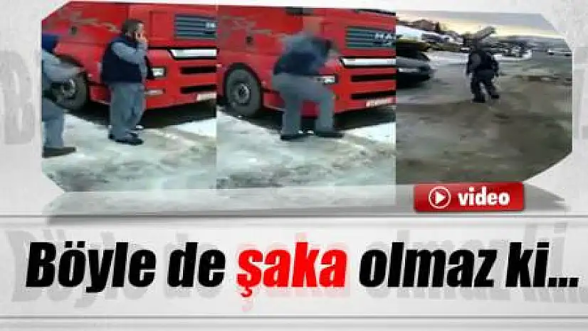 Böyle de şaka olmaz ki…